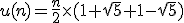 u(n)=\frac{n}{2} \times (1+\sqrt{5}+1-\sqrt{5})